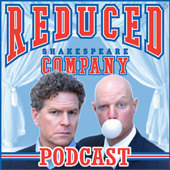 The Reduced Shakespeare Company Podcast